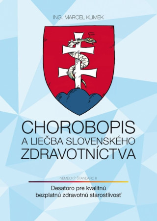 Buch Chorobopis a liečba slovenského zdravotníctva Marcel Ing. Klimek