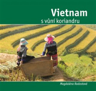 Book Vietnam s vůní koriandru Magdalena Radostová