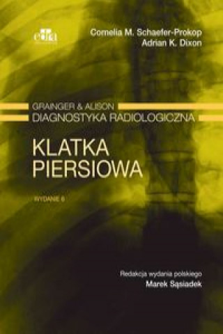 Knjiga Klatka piersiowa Grainger & Alison Diagnostyka radiologiczna C. M. Schaefer-Prokop