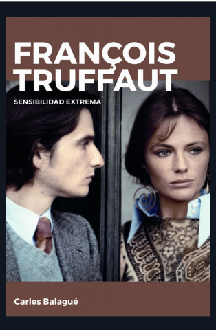 Könyv François Truffaut. Sensibilidad extrema CARLES BALAGUE MAZON