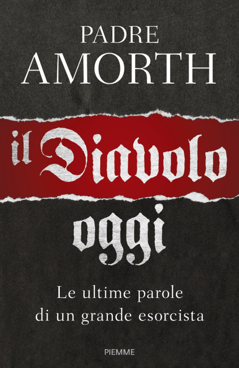 Book Il diavolo, oggi. Le ultime parole di un grande esorcista Gabriele Amorth