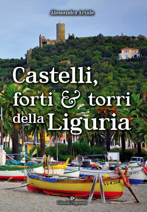 Книга Castelli, forti e torri della Liguria Alessandra Artale