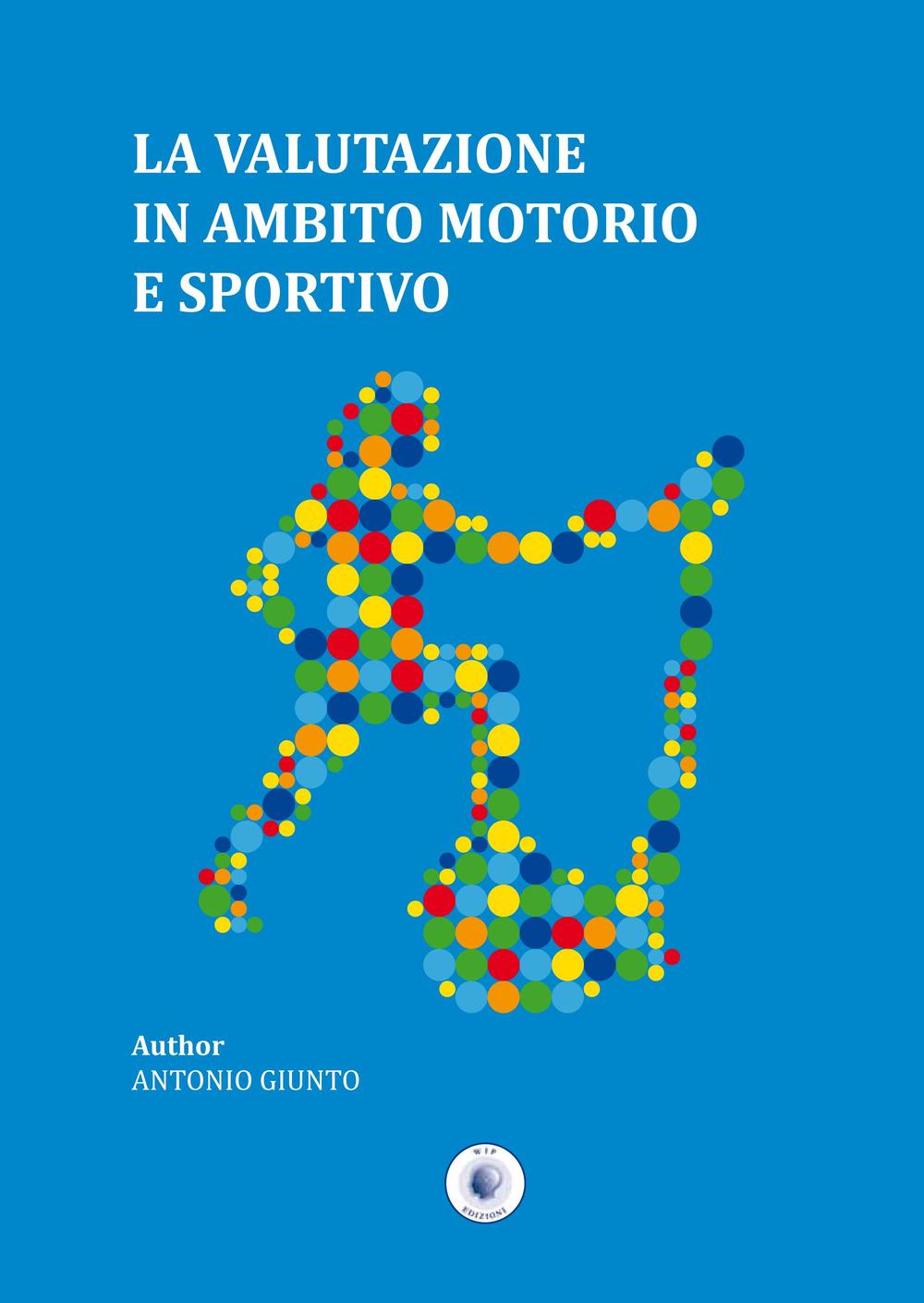 Kniha La valutazione in ambito motorio e sportivo Antonio Giunto