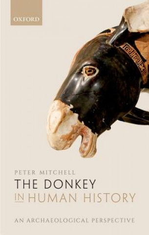 Knjiga Donkey in Human History Peter Mitchell