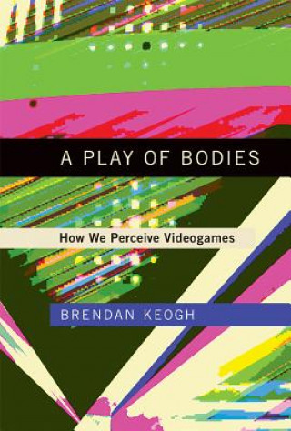 Carte Play of Bodies Brendan Keogh