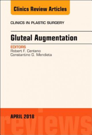 Carte Gluteal Augmentation, An Issue of Clinics in Plastic Surgery Centeno