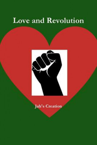Knjiga Love and Revolution JAH'S CREATION