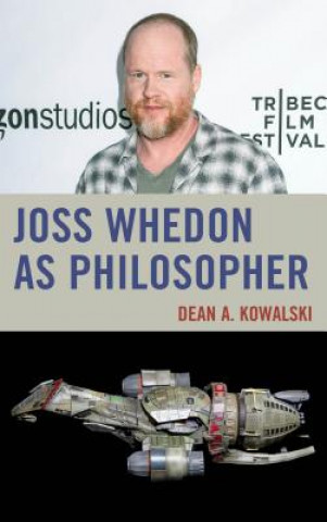 Książka Joss Whedon as Philosopher Dean Kowalski