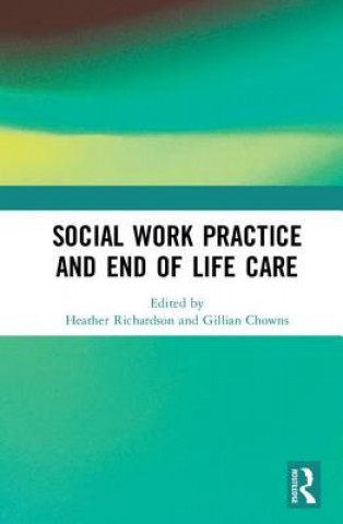 Kniha Social Work Practice and End-of-Life Care Heather Richardson