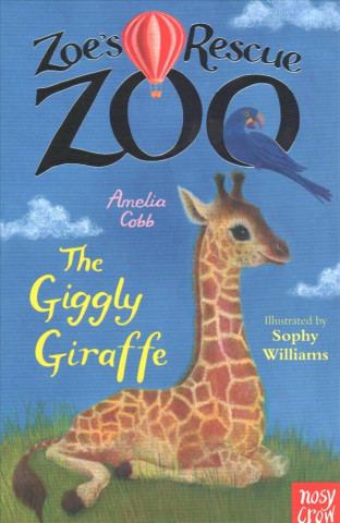 Kniha Zoe's Rescue Zoo: The Giggly Giraffe Amelia Cobb