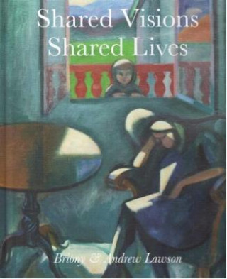 Carte Shared Visions Shared Lives Andrew Lawson