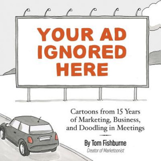 Книга Your Ad Ignored Here TOM FISHBURNE