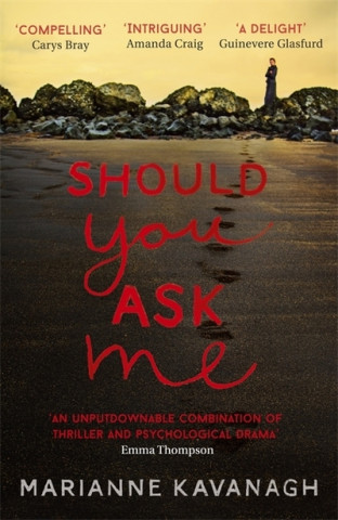 Knjiga Should You Ask Me Marianne Kavanagh