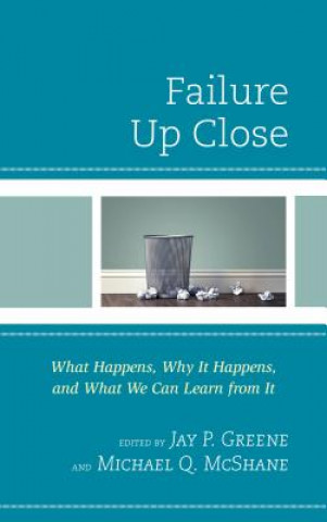 Libro Failure Up Close Jay P. Greene