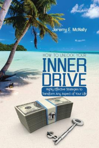 Buch How to Unlock Your Inner Drive Jeremy E McNally