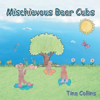 Książka Mischievous Bear Cubs TINA COLLINS