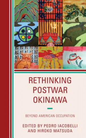 Libro Rethinking Postwar Okinawa Pedro Iacobelli