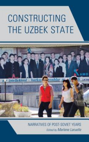Carte Constructing the Uzbek State Marlene Laruelle