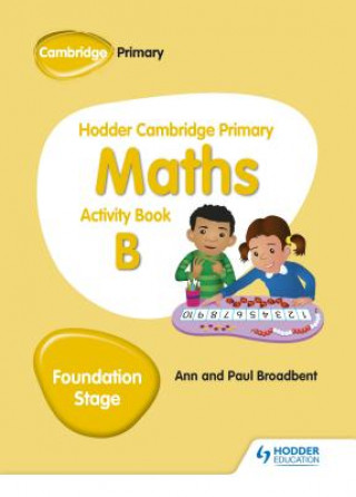 Kniha Hodder Cambridge Primary Maths Activity Book B Foundation Stage Paul Broadbent