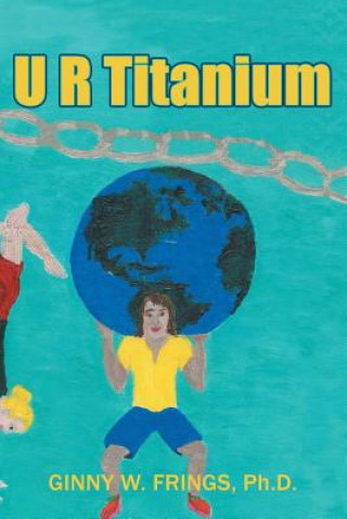 Книга U R Titanium PH.D. GINNY FRINGS