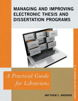 Book Managing and Improving Electronic Thesis and Dissertation Programs Matthew C. Mariner
