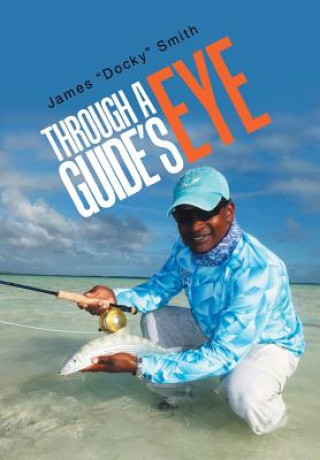 Knjiga Through a Guide's Eye JAMES DOCKY SMITH