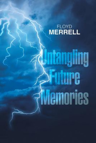 Buch Untangling Future Memories FLOYD MERRELL
