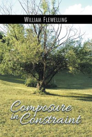 Knjiga Composure in Constraint WILLIAM FLEWELLING