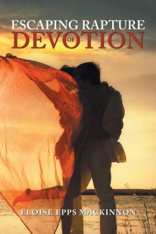Libro Escaping Rapture of Devotion ELOISE MACKINNON