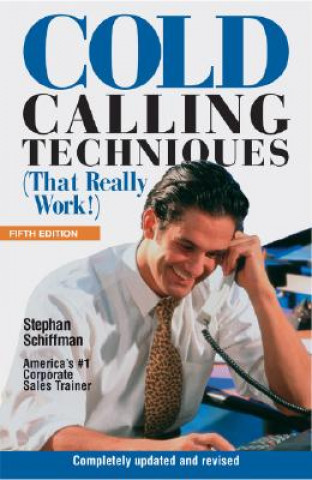 Kniha Cold Calling Techniques Stephan Schiffman