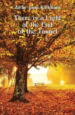 Книга There is a Light at the End of the Tunnel AIRLIE KIRKHAM