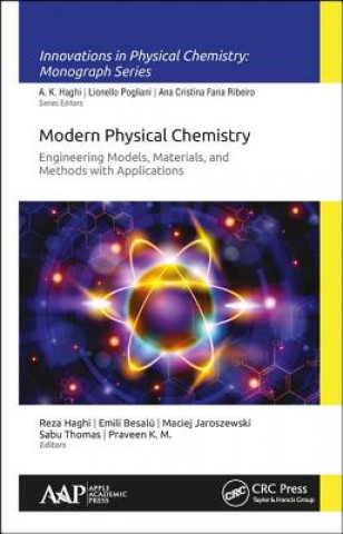 Książka Modern Physical Chemistry: Engineering Models, Materials, and Methods with Applications 