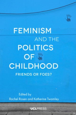 Книга Feminism and the Politics of Childhood RACHEL  ED. ROSEN