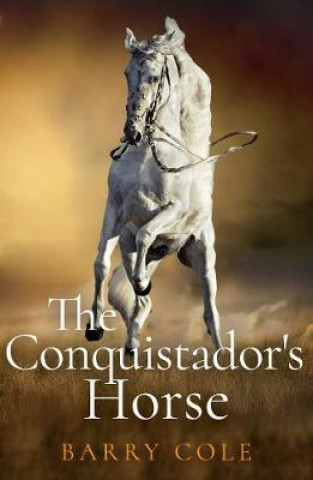 Kniha Conquistador's Horse BARRY COLE