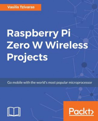 Könyv Raspberry Pi Zero W Wireless Projects Vasilis Tzivaras