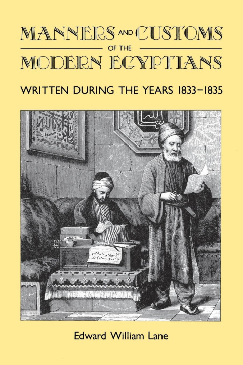 Könyv Manners and Customs of the Modern Egyptians Edward William Lane