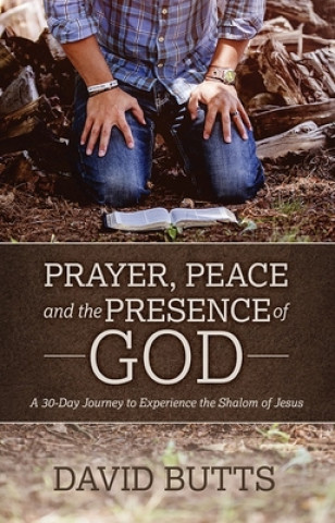 Kniha Prayer, Peace and the Presence of God DAVID BUTTS