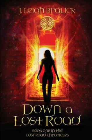 Book Down a Lost Road J. LEIGH BRALICK