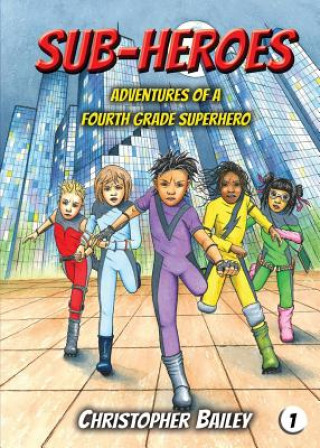 Carte Adventures of a Fourth Grade Superhero Christopher Bailey