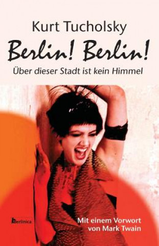 Kniha Berlin! Berlin! Kurt Tucholsky