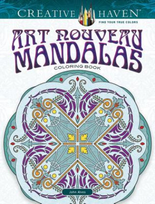 Carte Creative Haven Art Nouveau Mandalas Coloring Book John Alves