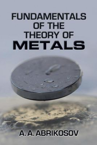 Könyv Fundamentals of the Theory of Metals A. A. Abrikosov