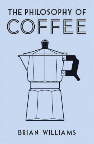 Книга Philosophy of Coffee Brian Williams