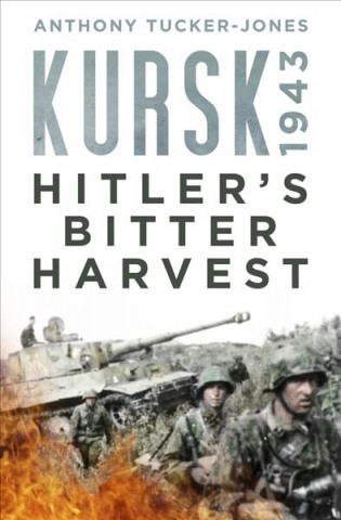 Книга Kursk 1943 Anthony Tucker-Jones