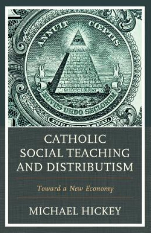 Carte Catholic Social Teaching and Distributism Michael Hickey