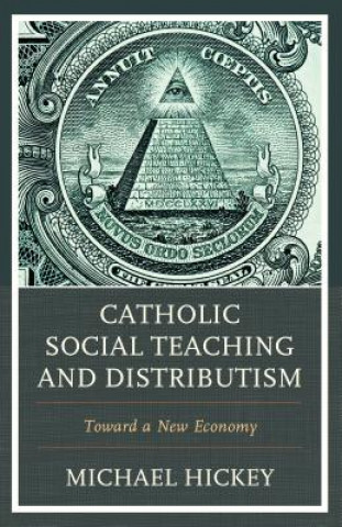 Książka Catholic Social Teaching and Distributism Michael Hickey