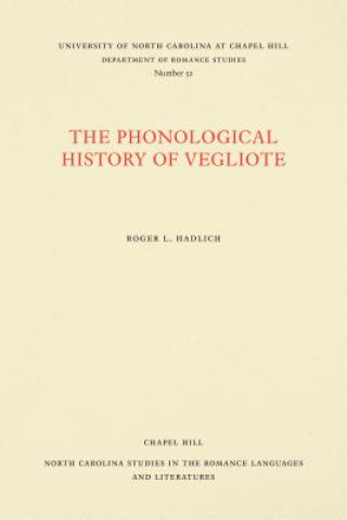 Könyv Phonological History of Vegliote Richard L. Hadlich