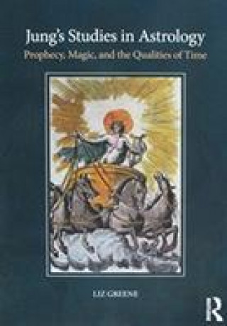 Knjiga 'Jung's Studies in Astrology' and 'The Astrological World of Jung's 'Liber Novus'' (2 Volume Set) Liz (Centre for Psychological Astrology Greene