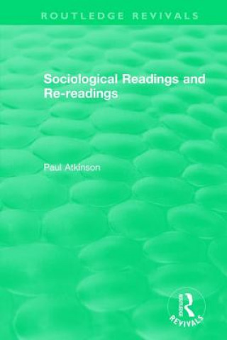 Könyv Sociological Readings and Re-readings (1996) Paul Atkinson