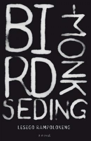 Kniha Bird-Monk seding Lesego Rampolokeng